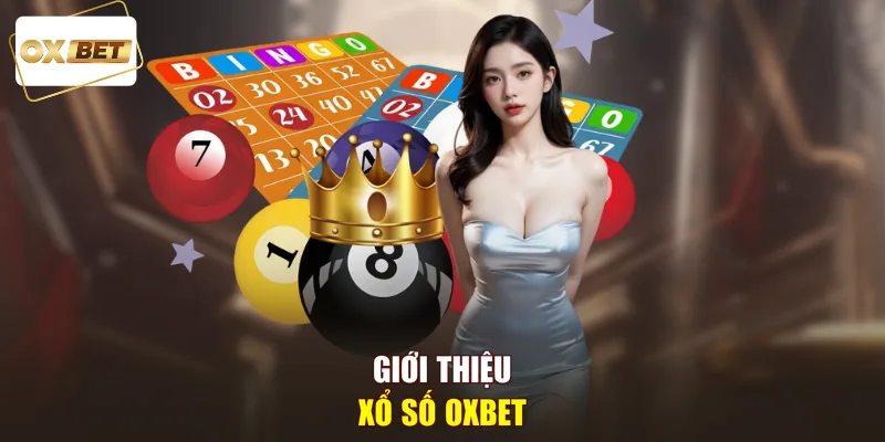 Giới thiệu xổ số OXBET