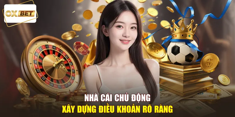 Nhà cái chủ động xây dựng điều khoản rõ ràng